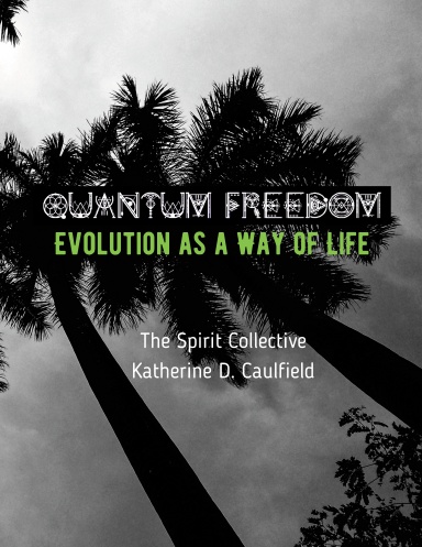 Quantum Freedom: Evolution as a Way of Life