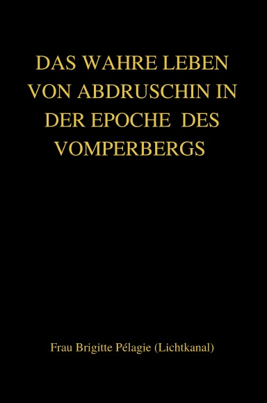DAS WAHRE LEBEN VON ABDRUSCHIN IN DER EPOCHE DES VOMPERBERGS (ebook)