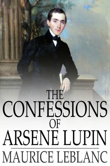 The Confessions of Arsène Lupin