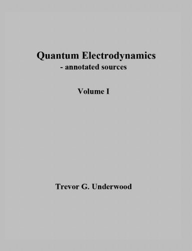 Quantum Electrodynamics - annotated sources. Volume I.