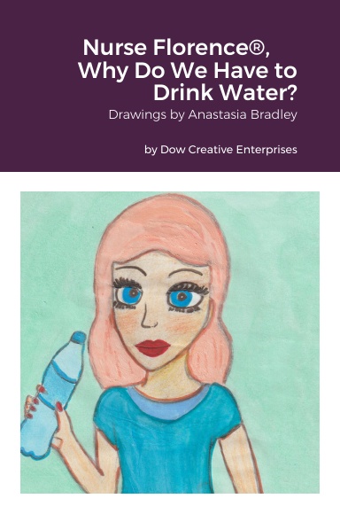 Nurse Florence®, Why Do We Have to Drink Water?