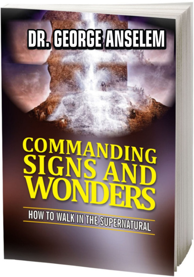 COMMANDING SIGNS & WONDERS  HOW TO WALK IN THE SUPERNATURAL