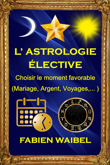 L’ASTROLOGIE ÉLECTIVE