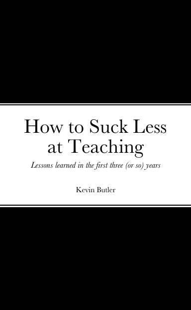 How to suck less at teaching