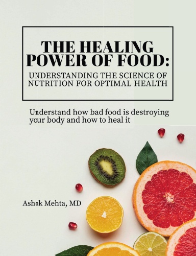 THE HEALING POWER OF FOOD: UNDERSTANDING THE SCIENCE OF NUTRITION FOR OPTIMAL HEALTH