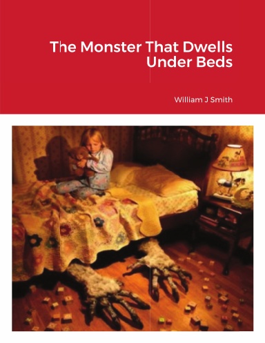 The Monster That Dwells Under Beds