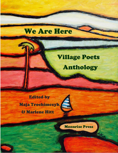 We Are Here: Village Poets Anthology
