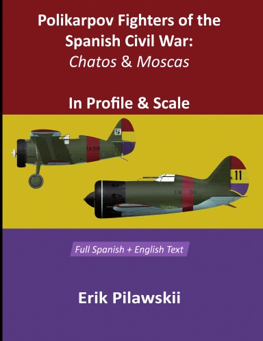 Polikarpov Fighters Of The Spanish Civil War: Chatos and Moscas In ...