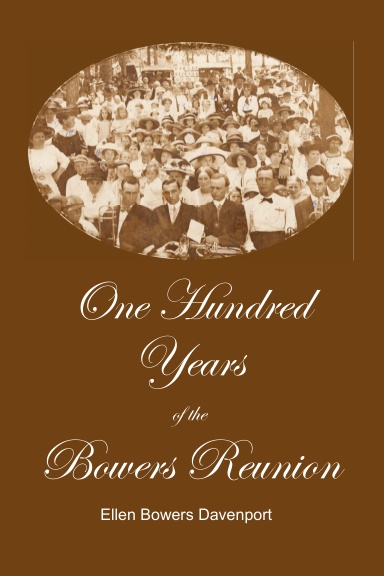 One Hundred years of the Bowers Reunion