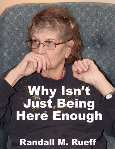 Why Isn't Just Being Here Enough