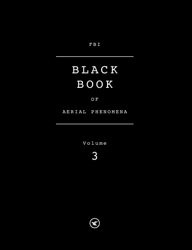 FBI BLACK BOOK of Aerial Phenomena // Vol. 3