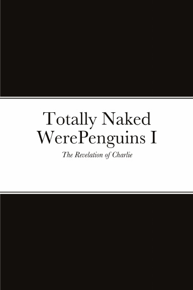 Totally Naked WerePenguins I