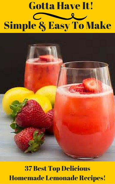 37 Best Top Delicious Homemade Lemonade Recipes