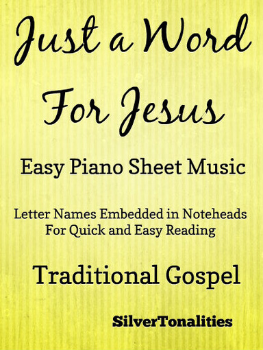 Just a Word for Jesus Easy Piano Sheet Music