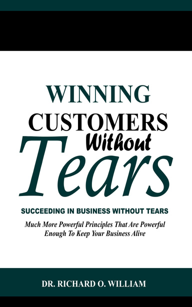 WINNING CUSTOMERS WITHOUT TEARS