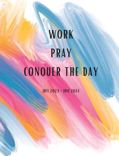 Work, Pray, Conquer the Day