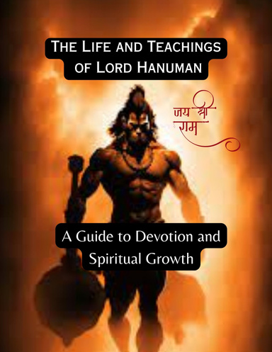 The Life and Teachings of Lord Hanuman:  A Guide to Devotion and Spiritual Growth