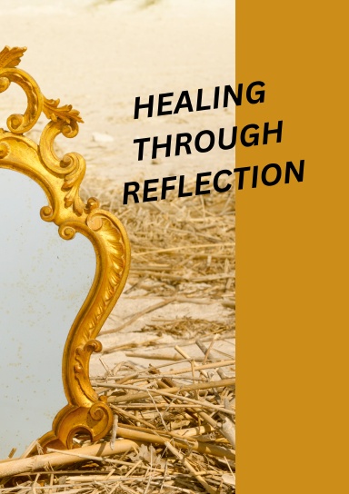 Healing Through Reflection