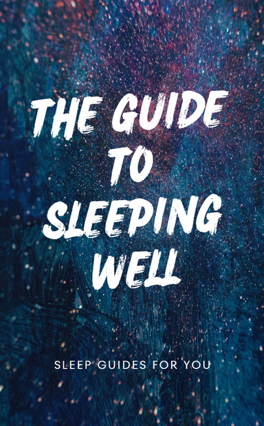 Sleep Guides For You - Guide To Good Sleep