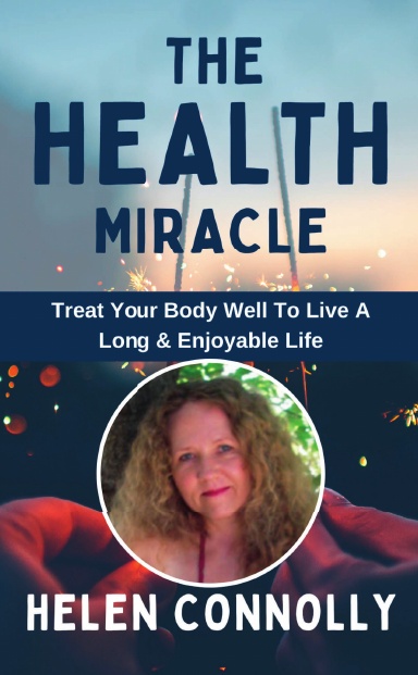 The Health Miracle: Helen Connolly
