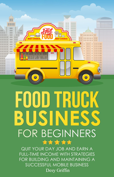 FOOD TRUCK BUSINESS FOR BEGINNERS