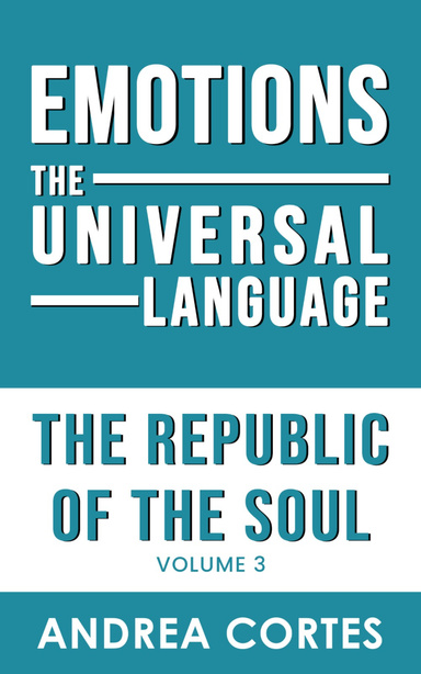 The Republic of the Soul: Volume 3 - The Language of Emotions