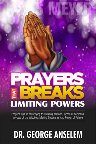 PRAYERS THAT BREAKS LIMITING POWERS