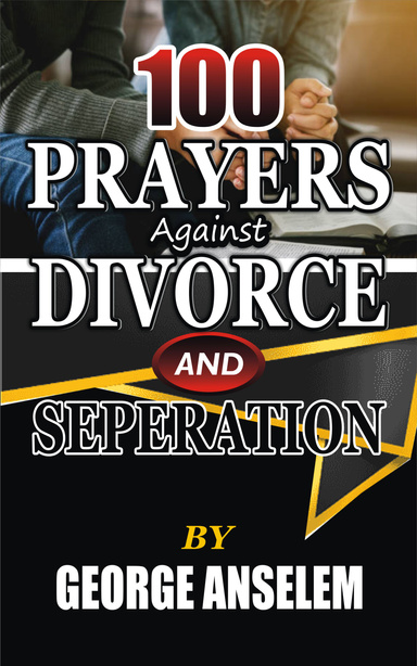 100 PRAYERS AGAINST DIVORCE AND SEPERATION