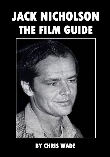 Jack Nicholson: The Film Guide