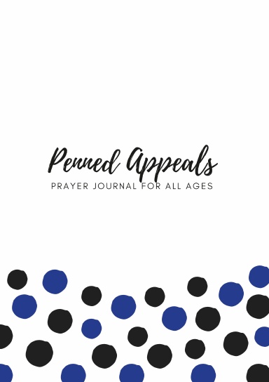 PENNED APPEALS: Prayer Journal for All Ages