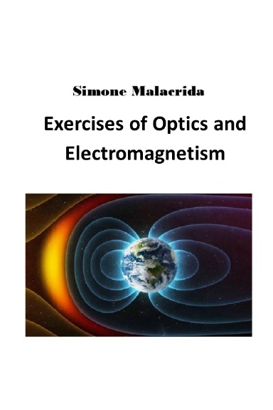 Exercises of Optics and Electromagnetism