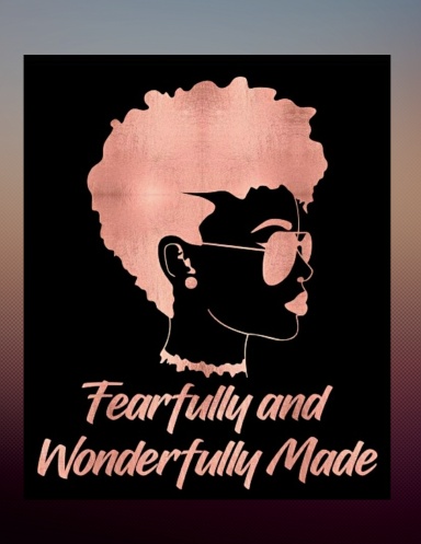 FEARFULLY AND WONDERFULLY MADE JOURNAL