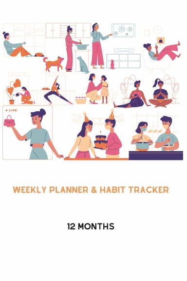 Weekly Planner & Habit Tracker : 12 Months
