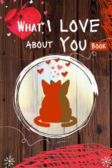 What I Love About You Book