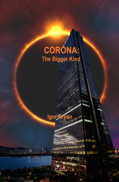 CORONA: The Bigger Kind