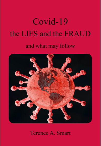 Covid-19 - The Lies and the Fraud