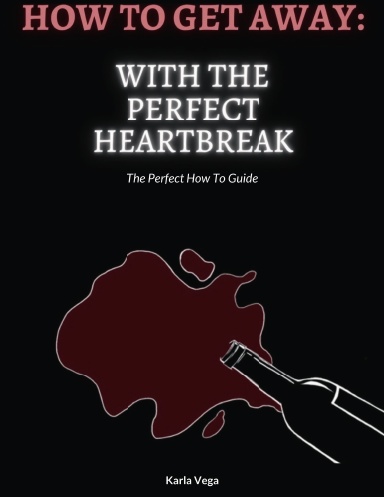 How To Get Away: With The Perfect Heartbreak