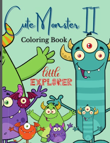 Cute Monster II Coloring Book : Creative Activity Book for Little Explorers, Best Gift, Pages 50 By Three Trees