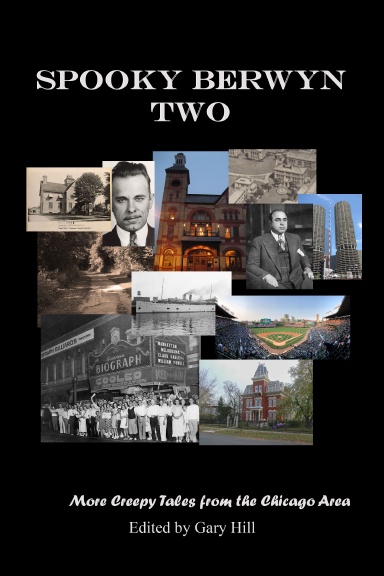 Spooky Berwyn Two: More Creepy Tales from the Chicago Area Hardcover Edition