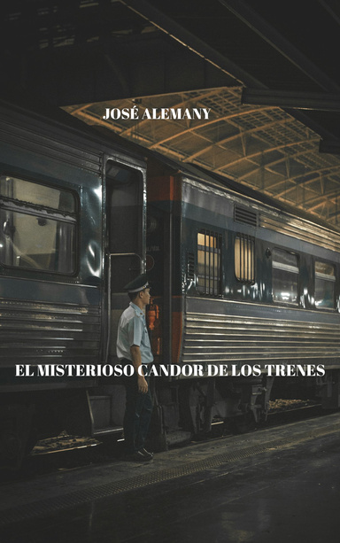 EL MISTERIOSO CANDOR DE LOS TRENES