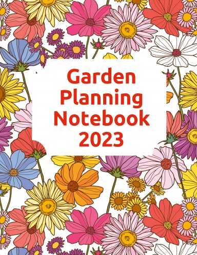 Garden Planning Notebook 2023