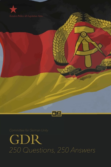 250 Questions, 250 Answers About the German Democratic Republic