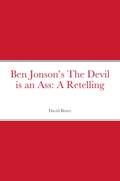 Ben Jonson’s The Devil is an Ass: A Retelling