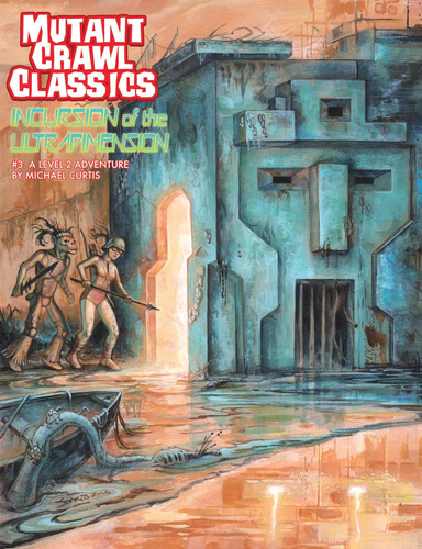 Mutant Crawl Classics #03: Incursion of the Ultradimension PDF