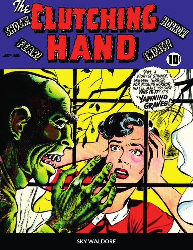 THE CLUTCHING HAND PRE CODE HORROR & TERROR COMICS AND MAGAZINE