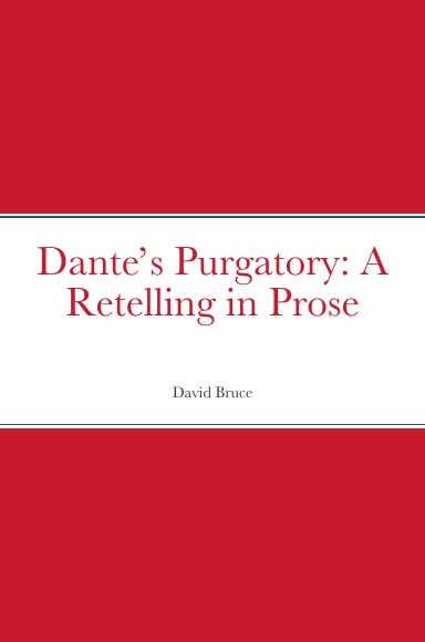 Dante’s Purgatory: A Retelling in Prose