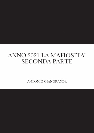 ANNO 2021 LA MAFIOSITA’ SECONDA PARTE