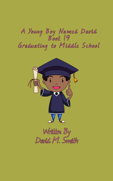 A Young Boy Named David Book 19: Graduating to Middle School