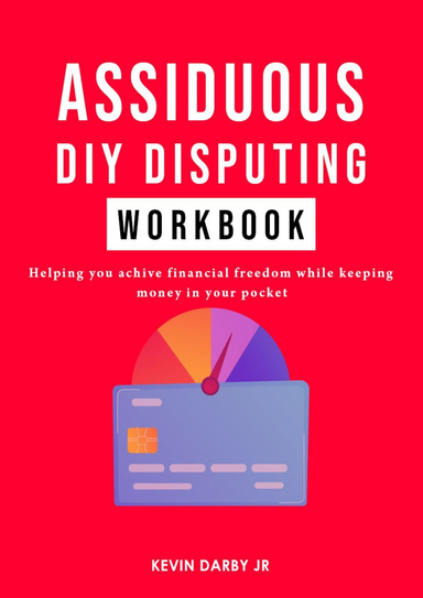 Assiduous DiY Disputing Workbook