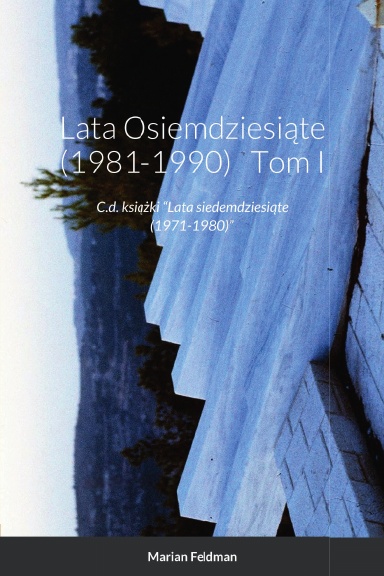 Lata Osiemdziesiąte (1981-1990)   Tom I